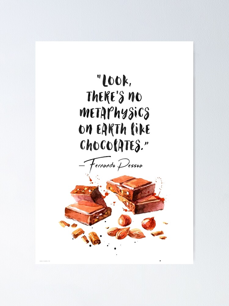 "Chocolate quote Pessoa" Poster by Pranatheory Redbubble