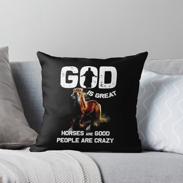 Item preview, God Is Great Horses Are Good People Are Crazy designed and sold by BaseStore.