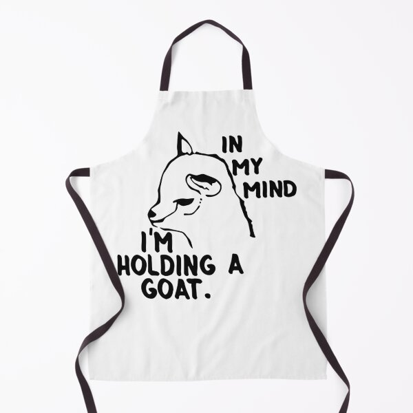 Item preview, In My Mind I'm Holding A Goat designed and sold by BiancaMoss51.