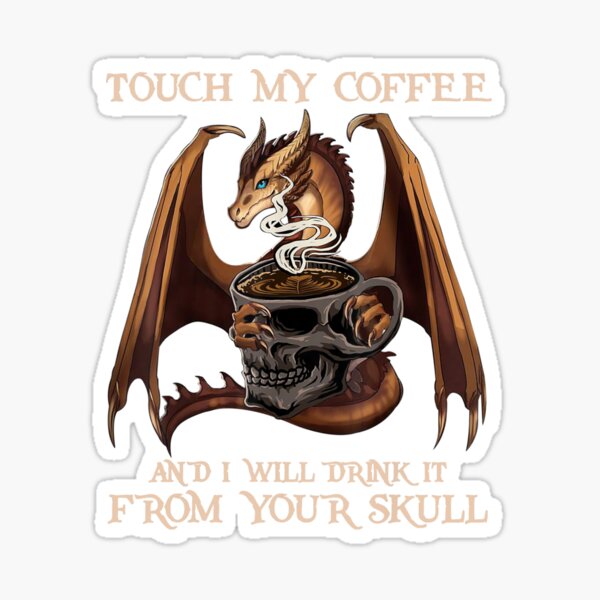 Download Touch My Coffee Stickers Redbubble