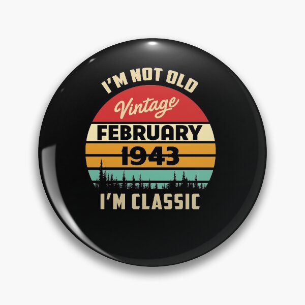 Item preview, february 1943 i'm not old, i'm classic designed and sold by mharlan0ue.