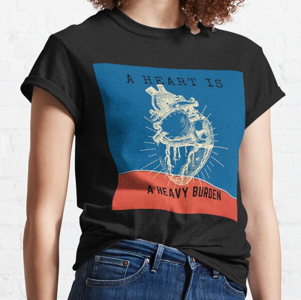 A Heart Is A Heavey Burden Classic T-Shirt