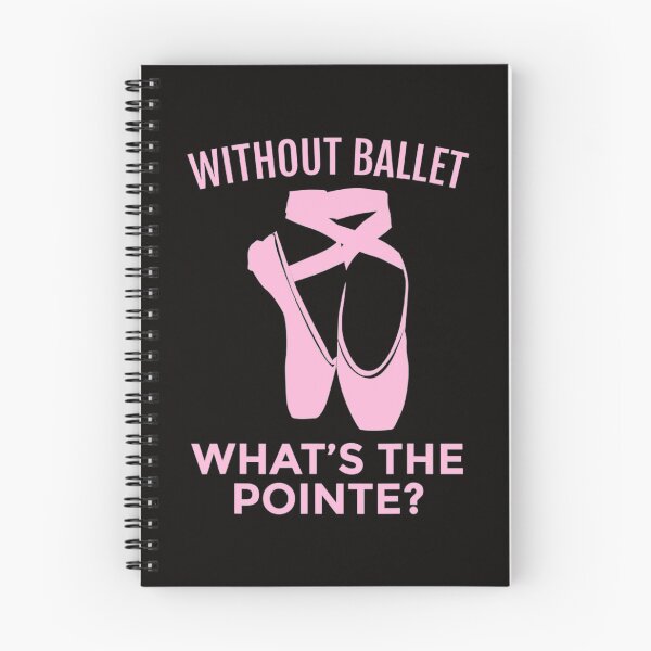 Item preview, Ballerina Gift Without Ballet Whats The Pointe designed and sold by RonaldDaughtry.