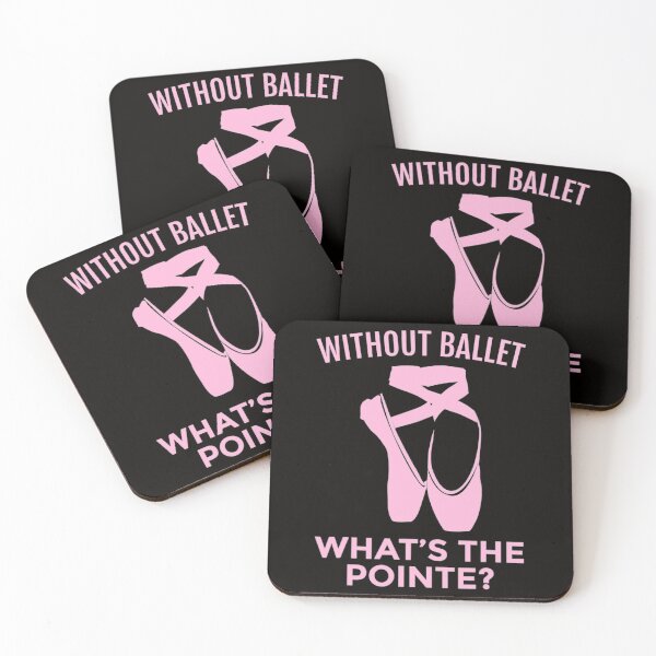 Item preview, Ballerina Gift Without Ballet Whats The Pointe designed and sold by RonaldDaughtry.