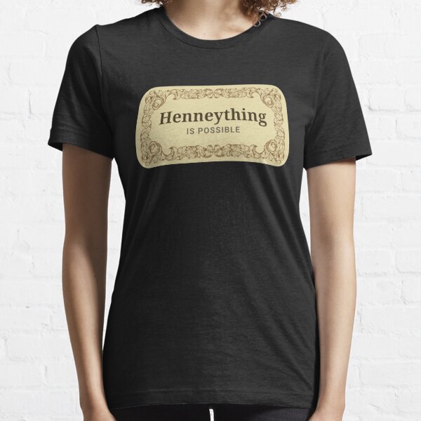 Hennything Is Possible T-Shirts for Sale