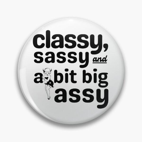 Item preview, Classy Sassy and a Bit Big Assy | Big Ass Mom designed and sold by brooklyntowner.