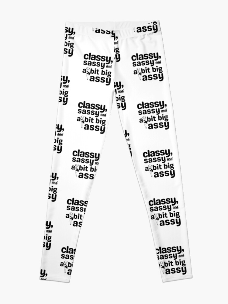 Classy Sassy and a Bit Big Assy, Big Ass Mom Leggings for Sale by  brooklyntowner