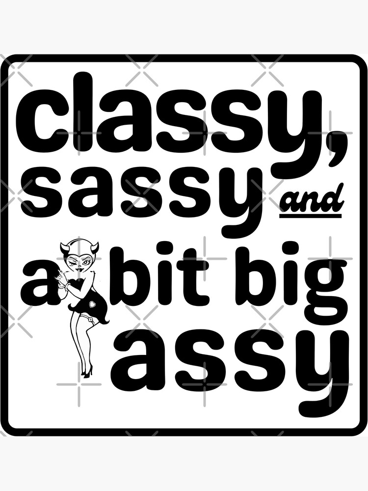 Classy Sassy and a Bit Big Assy | Big Ass Mom | Magnet