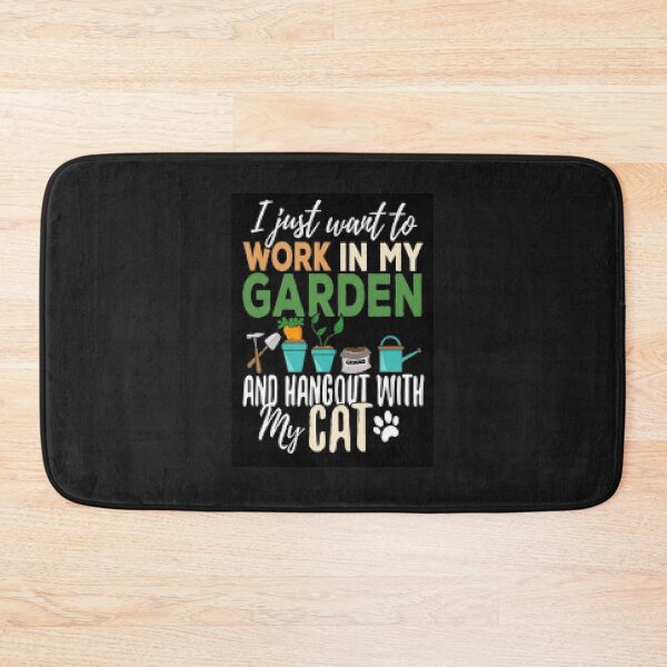 Item preview, I Just Want To Work In My Garden And Hangout With My Cat. Gifts, Apparel, Home Decor. designed and sold by lduke47.