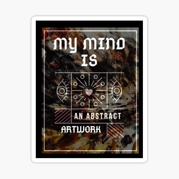 My Mind is an Abstract Artwork Sticker