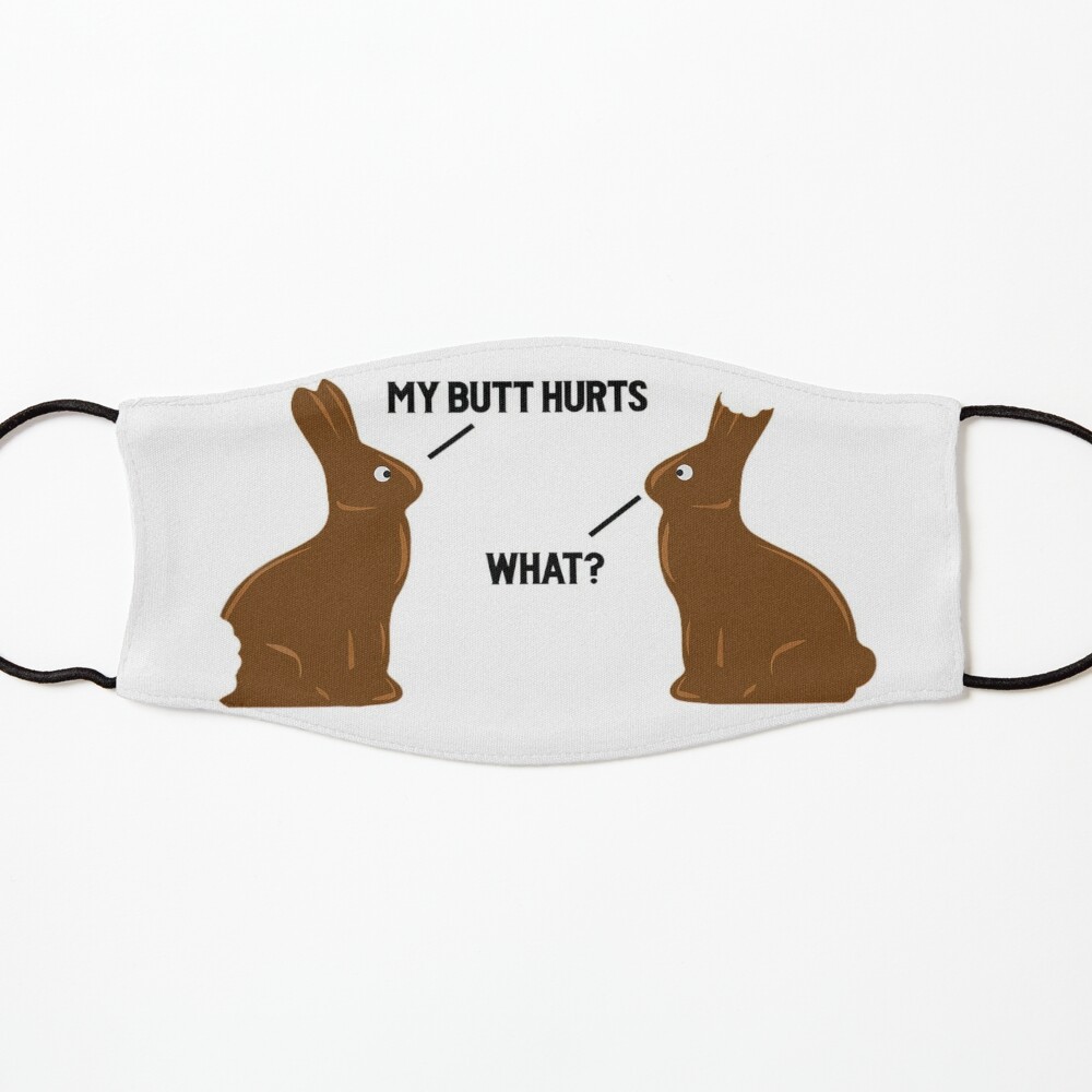 My Butt Hurts Funny Easter Chocolate Bunny Meme Joke Gifts