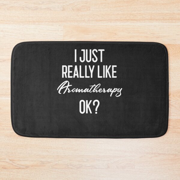 Item preview, I Just Really Like Aromatherapy Ok Meditation Gift designed and sold by EricJP.