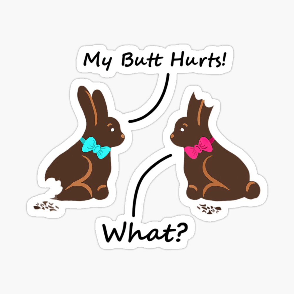 My Butt Hurts Funny Easter Chocolate Bunny Meme Joke Cute Gift | Pin