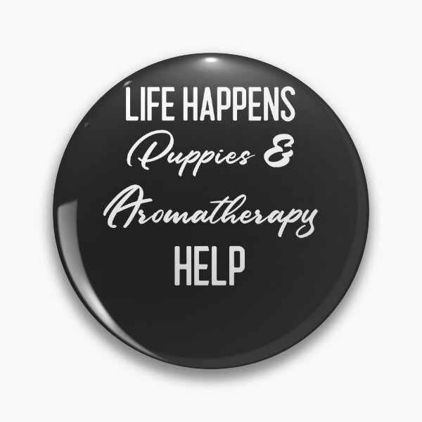 Item preview, Life Happens Puppies & Aromatherapy Help Meditation Gift designed and sold by EricJP.