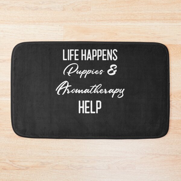 Item preview, Life Happens Puppies & Aromatherapy Help Meditation Gift designed and sold by EricJP.