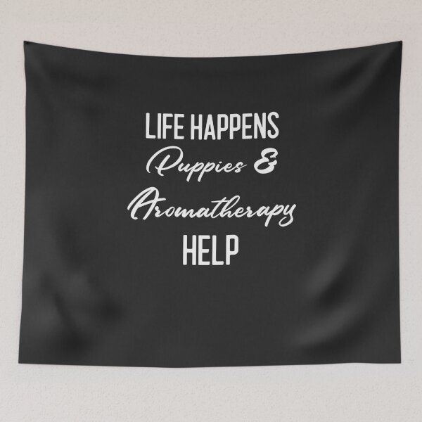 Item preview, Life Happens Puppies & Aromatherapy Help Meditation Gift designed and sold by EricJP.