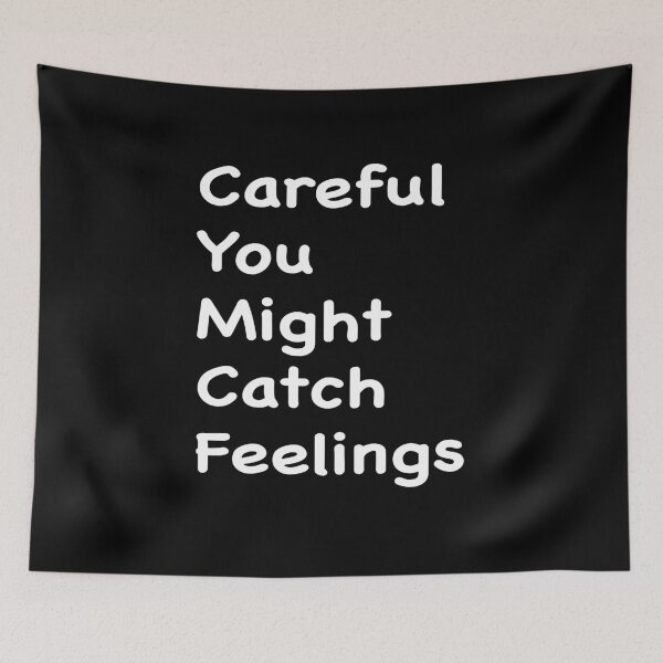 Item preview, Careful You Might Catch Feelings trending designed and sold by ContreiDesign.