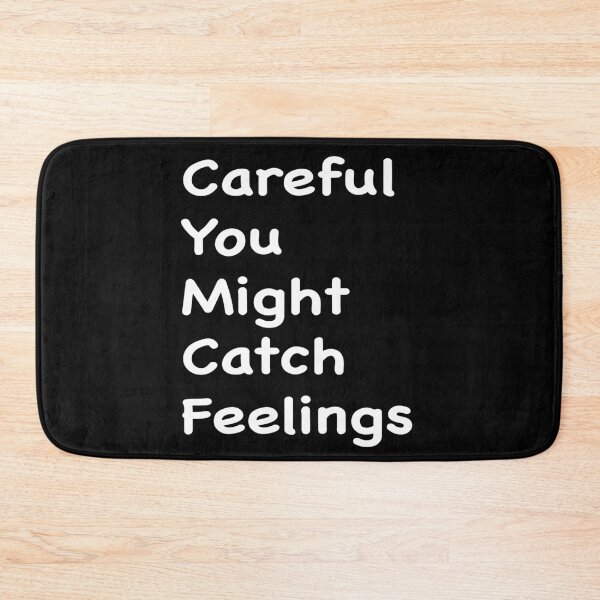 Item preview, Careful You Might Catch Feelings trending designed and sold by ContreiDesign.