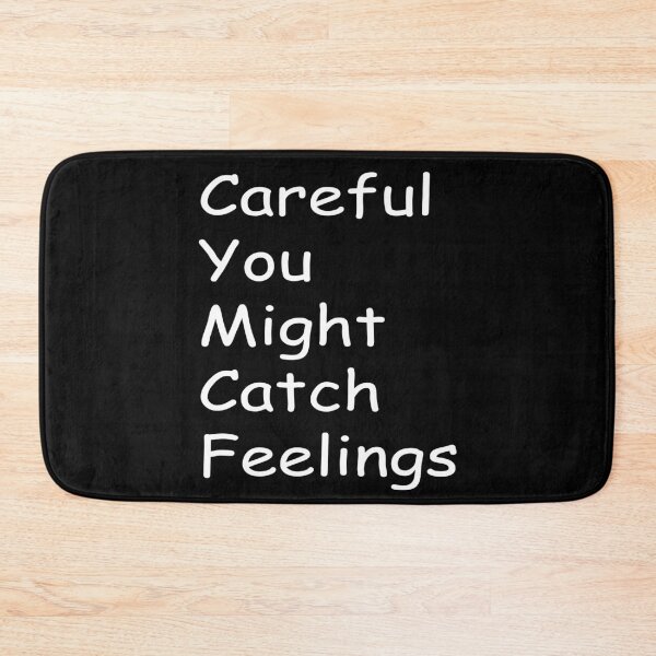 Item preview, Careful You Might Catch Feelings trendy designed and sold by ContreiDesign.