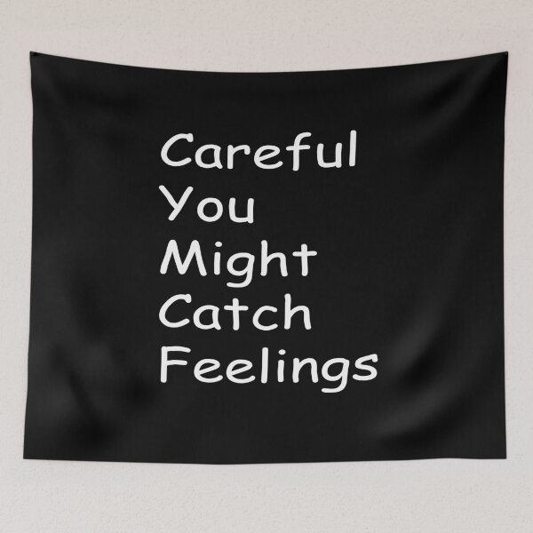Item preview, Careful You Might Catch Feelings trendy designed and sold by ContreiDesign.