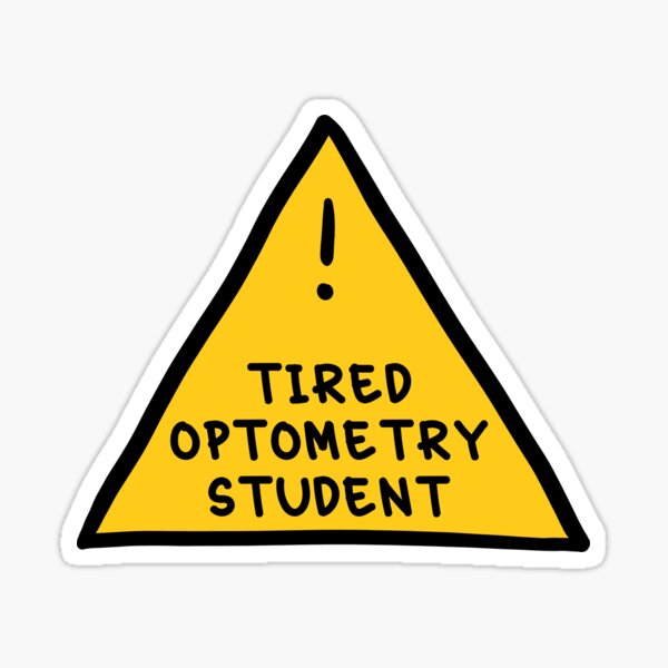 Item preview, ⚠ Tired Optometry Student ⚠ designed and sold by orlumbuspirate.
