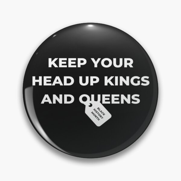 Item preview, Openly Black and Proud | Keep Your Head Up Kings and Queens | Black History Month designed and sold by JaTeka.