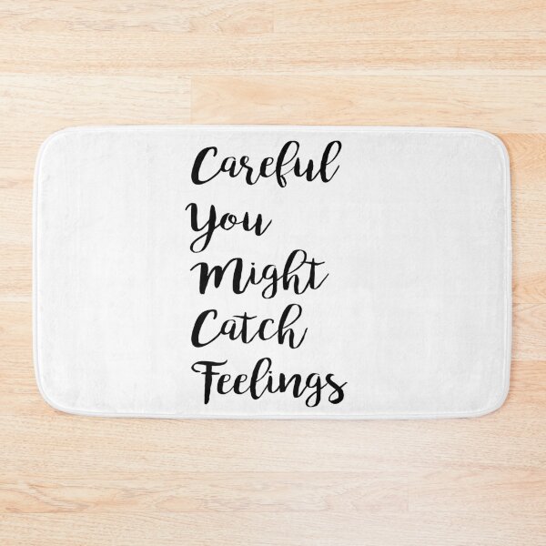Item preview, Careful You Might Catch Feelings designed and sold by ContreiDesign.