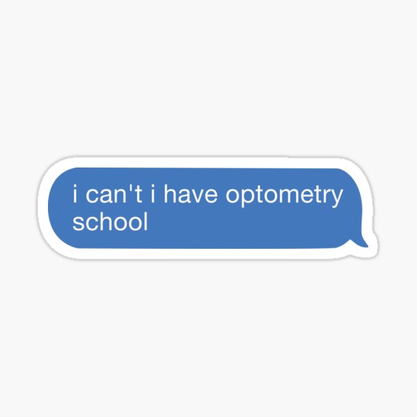 Item preview,  i cant i have optometry school designed and sold by orlumbuspirate.