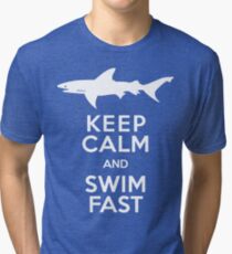 Keep Calm and Swim Fast Funny Tri-blend T-Shirt