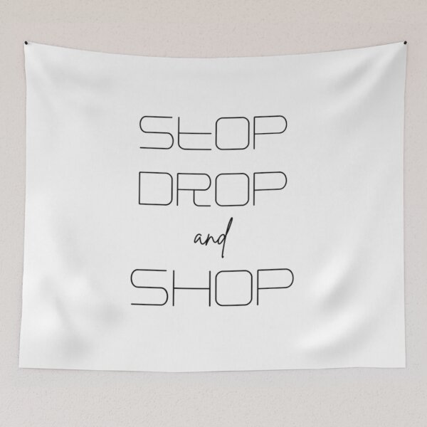 Item preview, stop drop and shop designed and sold by rtt-mer.