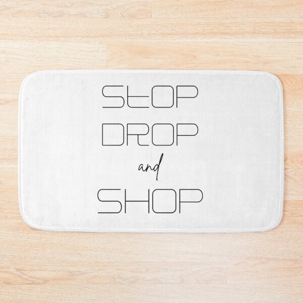 Item preview, stop drop and shop designed and sold by rtt-mer.