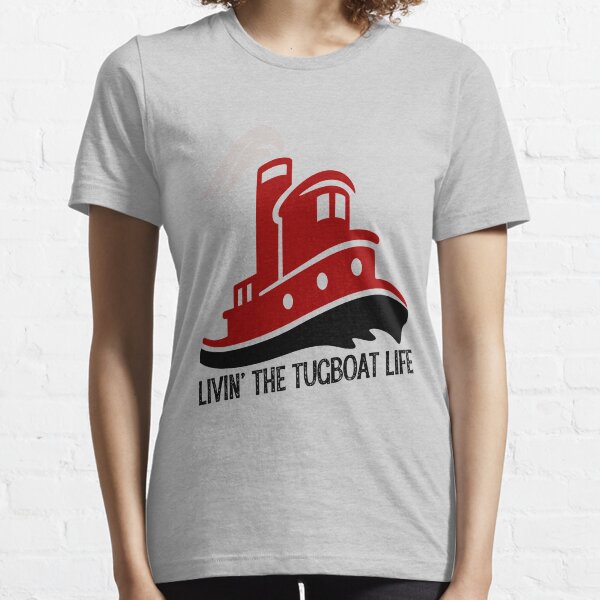 Livin’ The Tugboat Life Tug Boat Gifts Essential T-Shirt
