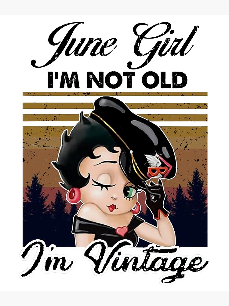 Carte De Vœux June Girl Je Ne Suis Pas Vieille Je Suis Vintage Betty Boop Par Lauralee94 Redbubble