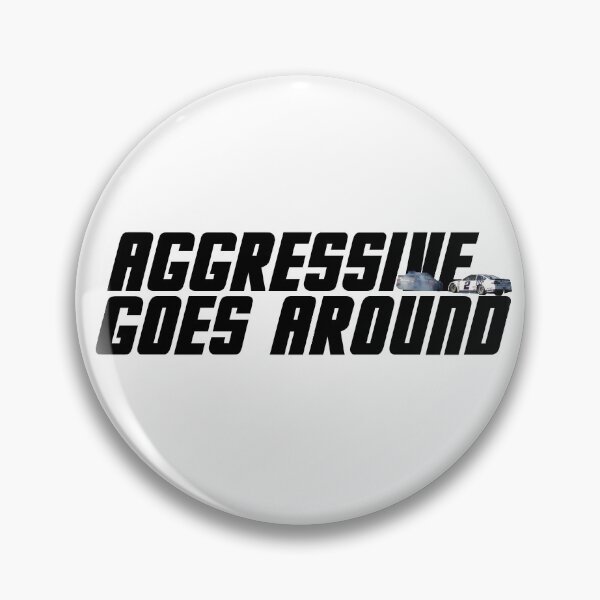 Item preview, AGGRESSIVE GOES AROUND designed and sold by KeepUrFootINIT.