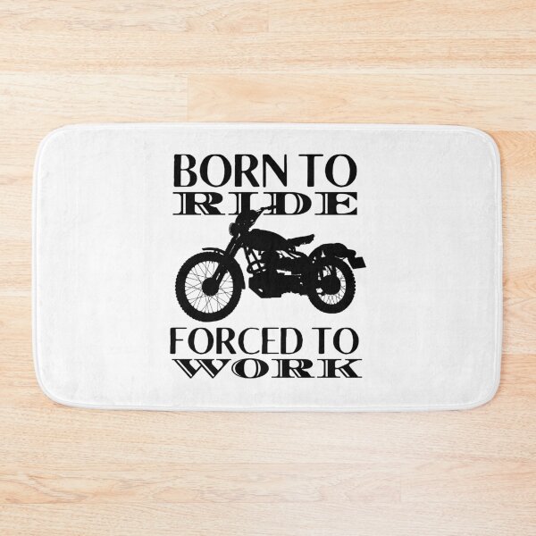 Item preview, Born To Ride Forced To Work Design 1 designed and sold by SweetAndSpice.