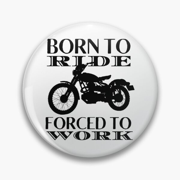 Item preview, Born To Ride Forced To Work Design 1 designed and sold by SweetAndSpice.