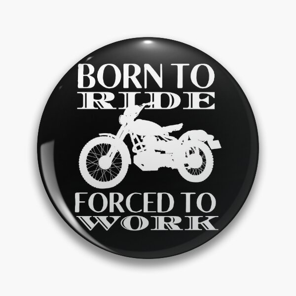 Item preview, Born To Ride Forced To Work Design 2 designed and sold by SweetAndSpice.