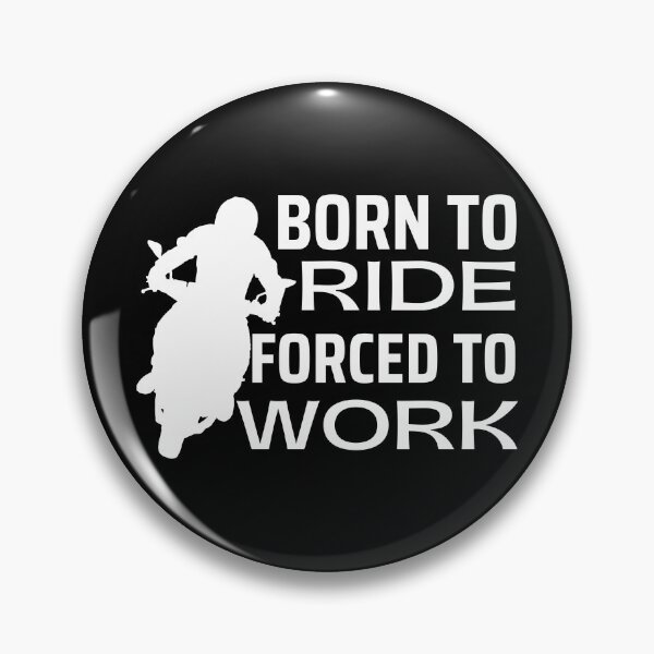 Item preview, Born To Ride Forced To Work Design 4 designed and sold by SweetAndSpice.