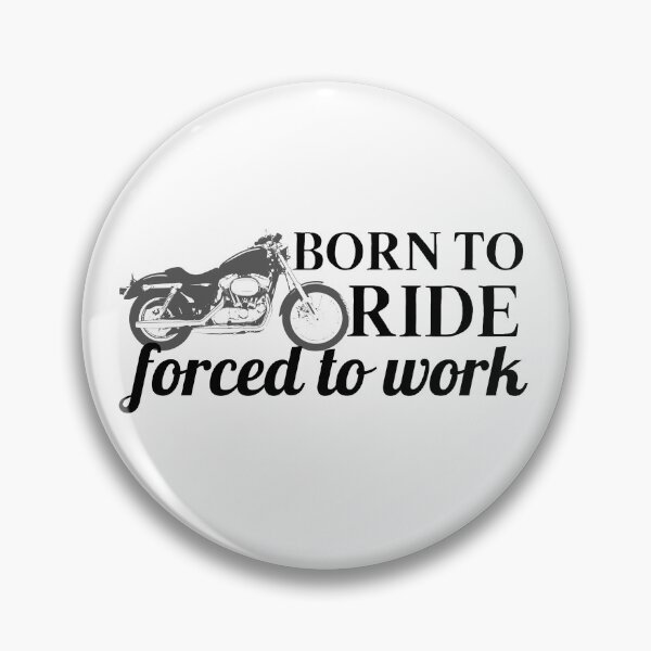 Item preview, Born To Ride Forced To Work Design 13 designed and sold by SweetAndSpice.