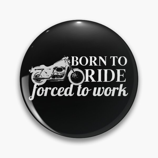 Item preview, Born To Ride Forced To Work Design 14 designed and sold by SweetAndSpice.