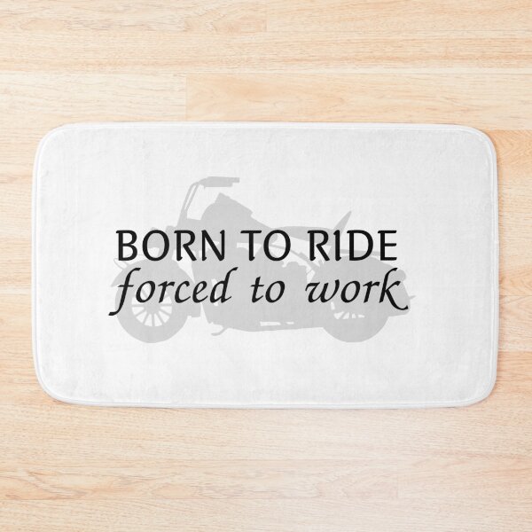 Item preview, Born To Ride Forced To Work Design 15 designed and sold by SweetAndSpice.