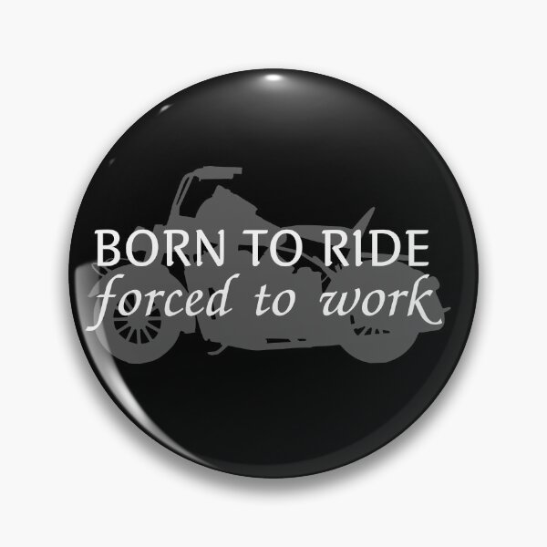 Item preview, Born To Ride Forced To Work Design 16 designed and sold by SweetAndSpice.