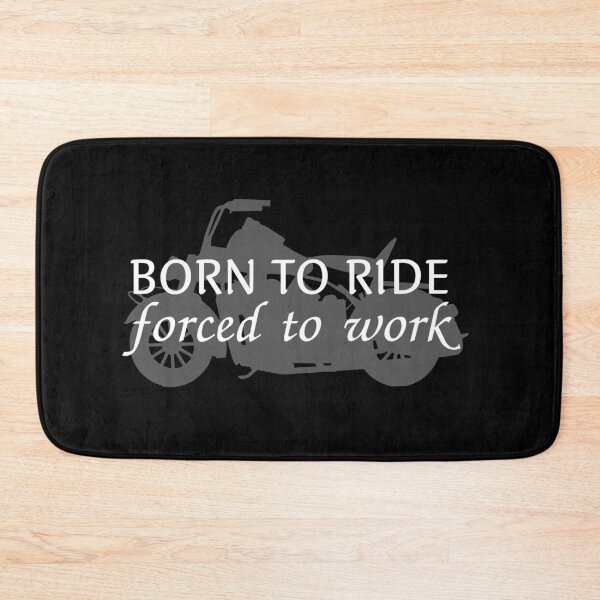 Item preview, Born To Ride Forced To Work Design 16 designed and sold by SweetAndSpice.