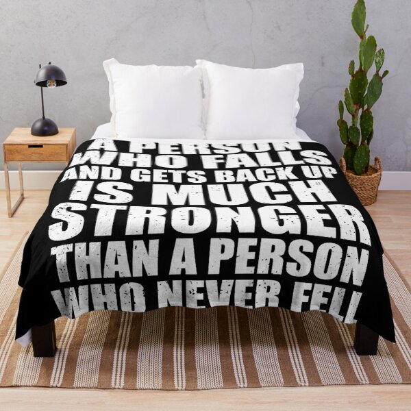 Item preview, A Person Who Falls And Gets Back Up Is Much Stronger Than A Person Who Never Fell designed and sold by GoodVibesWX9.