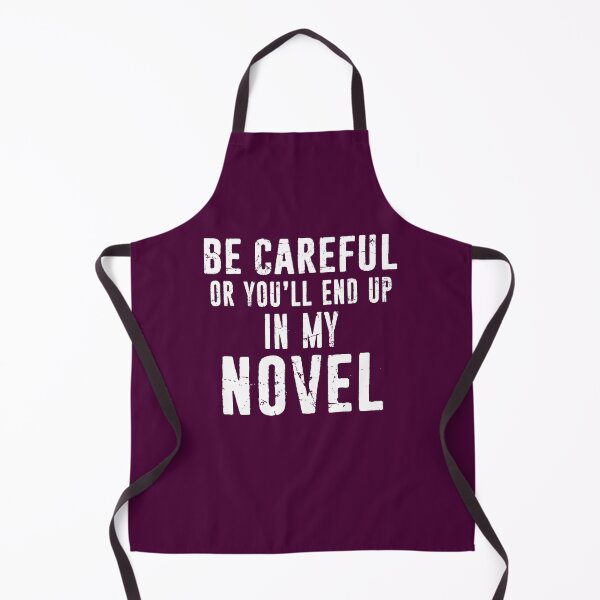 Item preview, Careful or You will End up in My Novel - Novelistl Writer Distressed Typography designed and sold by niftee.