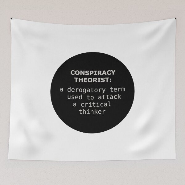 Item preview, CONSPIRACY THEORIST: a derogatory term used to attack a critical thinker designed and sold by Jack Cox.