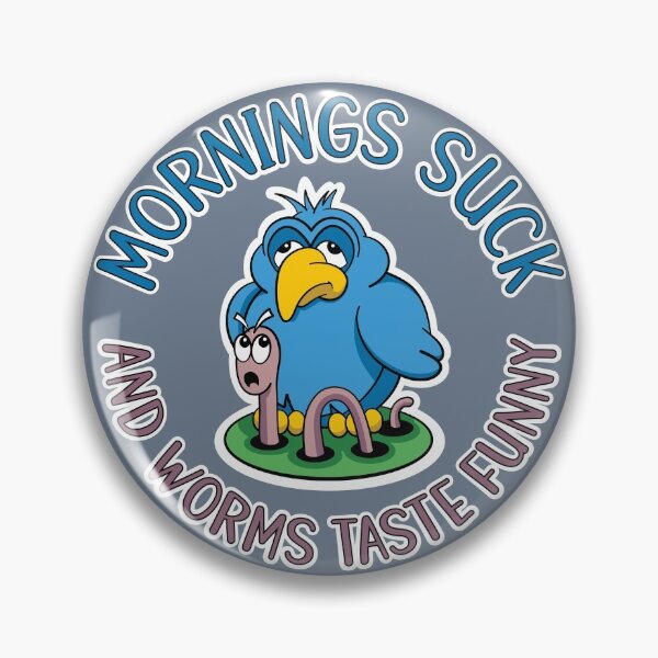 Item preview, Mornings suck and worms taste funny, tired early bird designed and sold by robimerch.