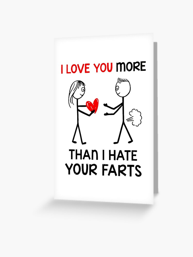 I Love You More Than I Hate Your Farts Funny Gift I Love You More Than I Hate Your Farts Funny Gift