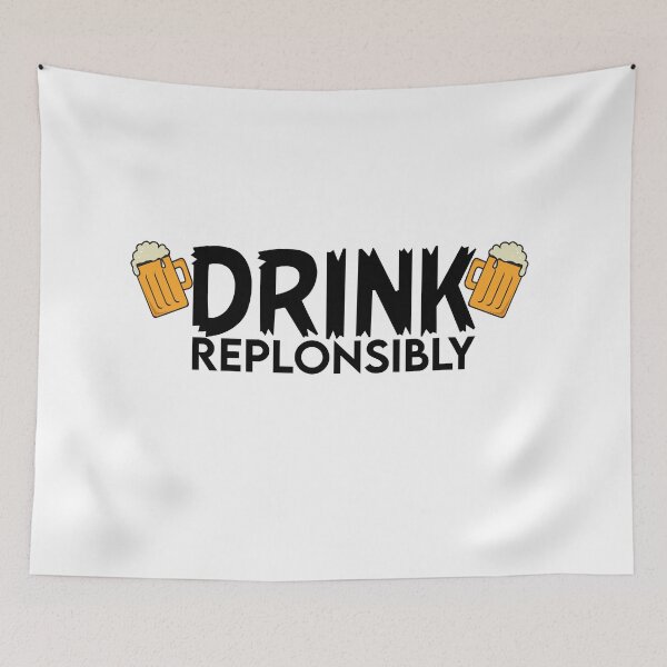 Item preview, Drink Replonsibly Funny Quote designed and sold by AritraSur.