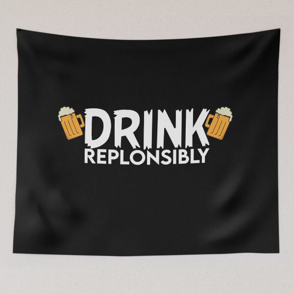Item preview, Drink Replonsibly Funny Quote designed and sold by AritraSur.